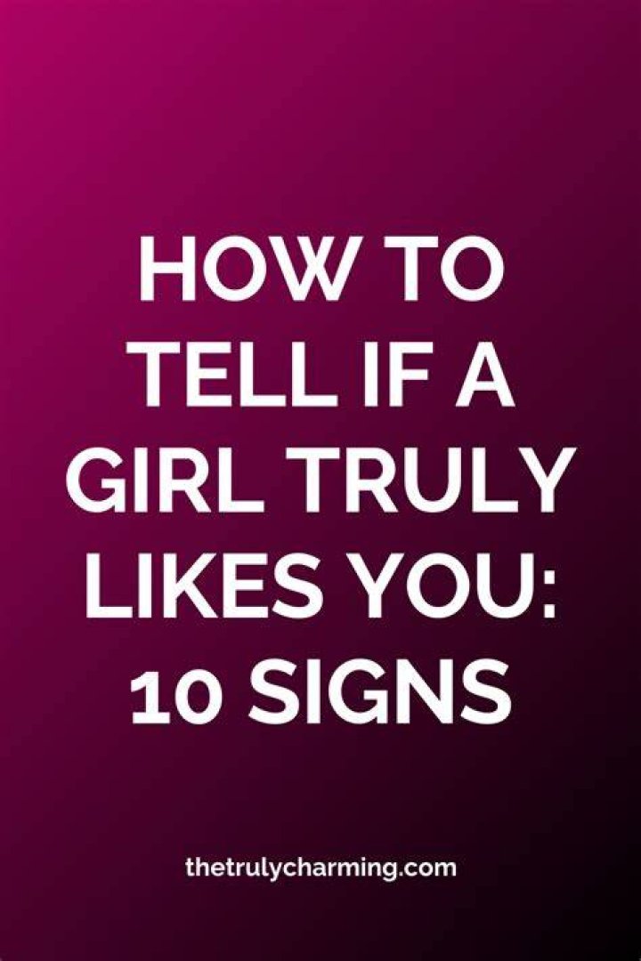 How to Tell If a Girl Likes You: 10 Clear Signs to Look For